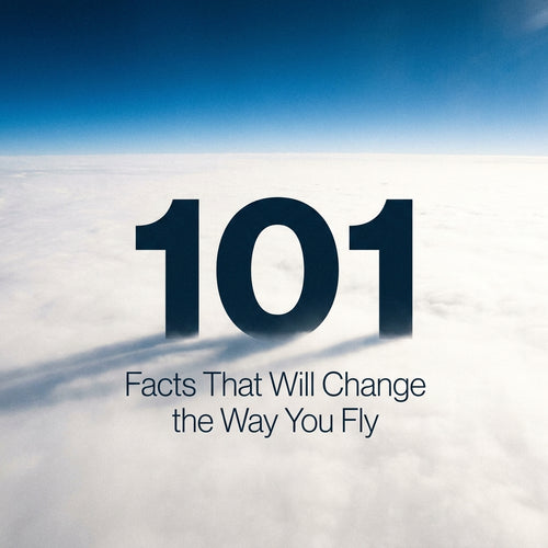 101 Facts That Will Change the Way You Fly
